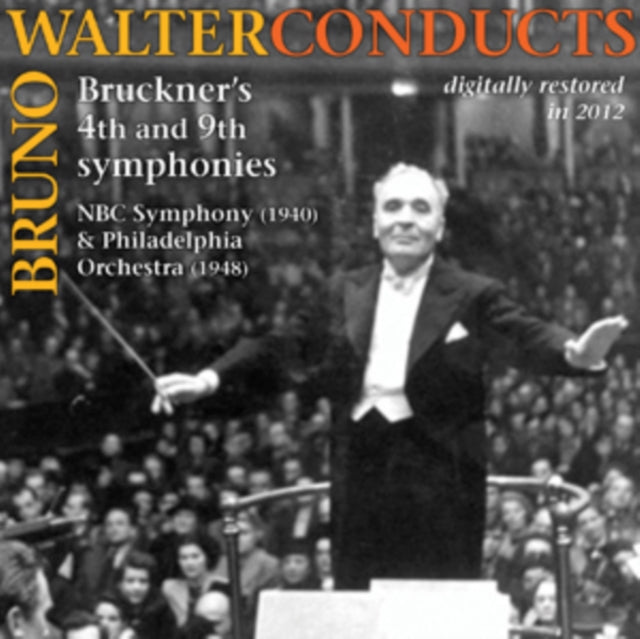 Bruno Walter Conducts Bruckner's 4th and 9th Symphonies